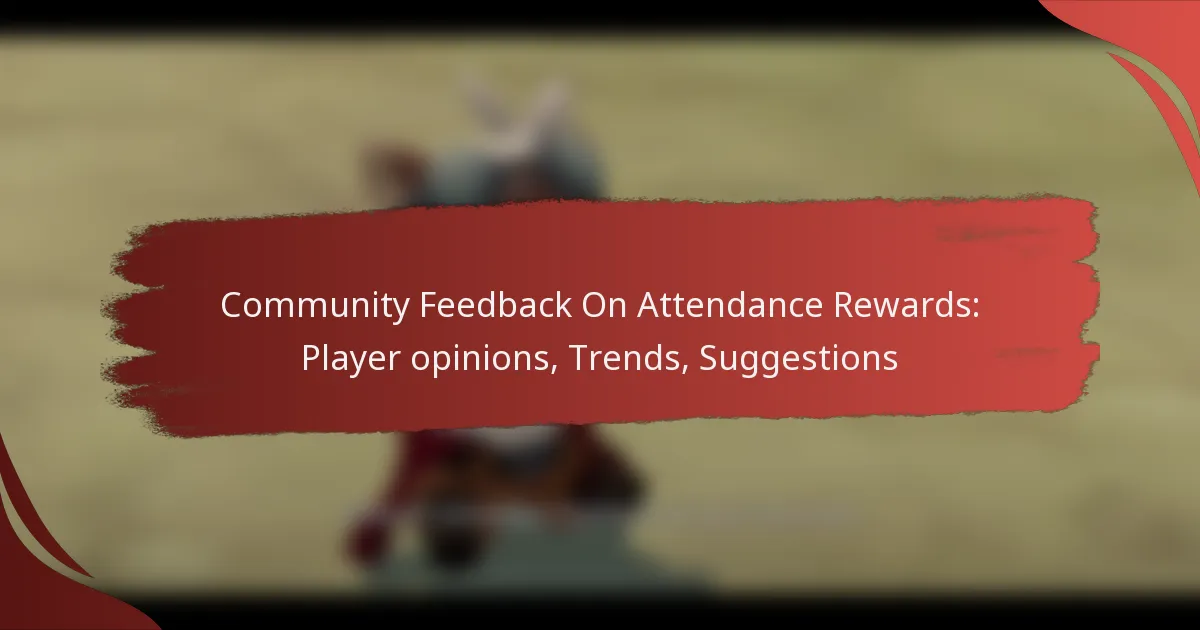Community Feedback On Attendance Rewards: Player opinions, Trends, Suggestions