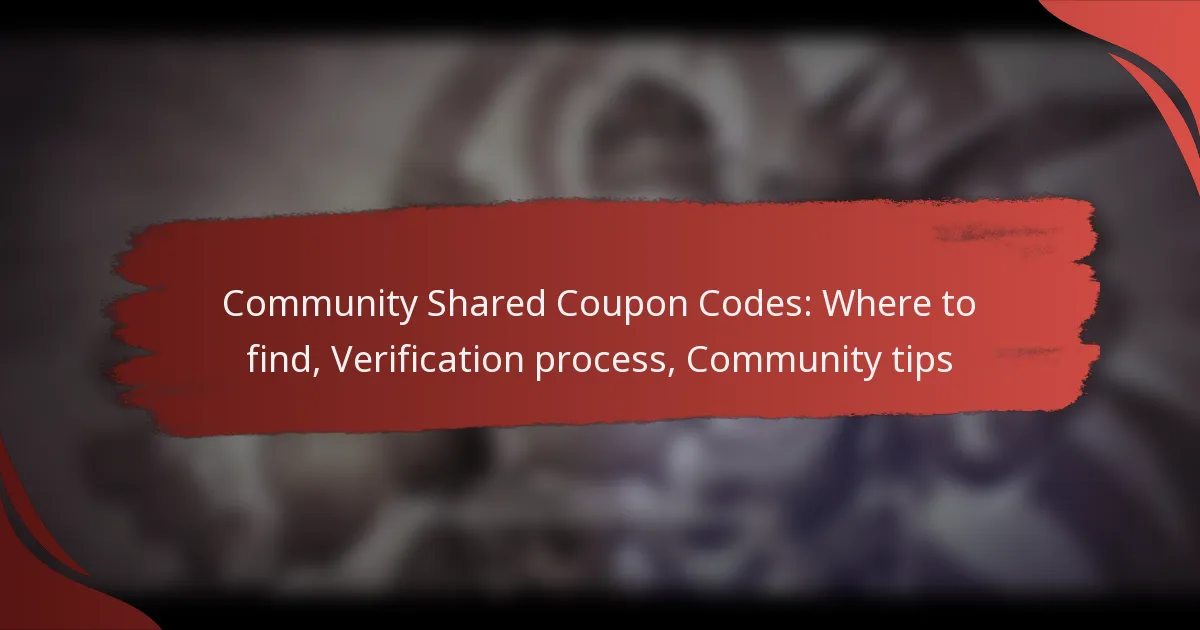 Community Shared Coupon Codes: Where to find, Verification process, Community tips
