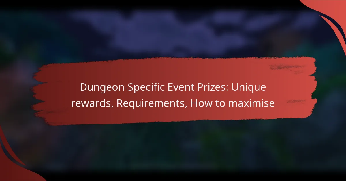 Dungeon-Specific Event Prizes: Unique rewards, Requirements, How to maximise