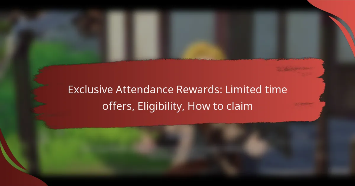 Exclusive Attendance Rewards: Limited time offers, Eligibility, How to claim