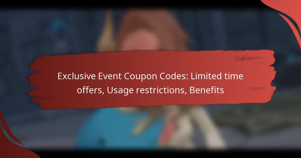 Exclusive Event Coupon Codes: Limited time offers, Usage restrictions, Benefits