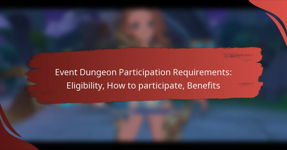 Event Dungeon Participation Requirements: Eligibility, How to participate, Benefits