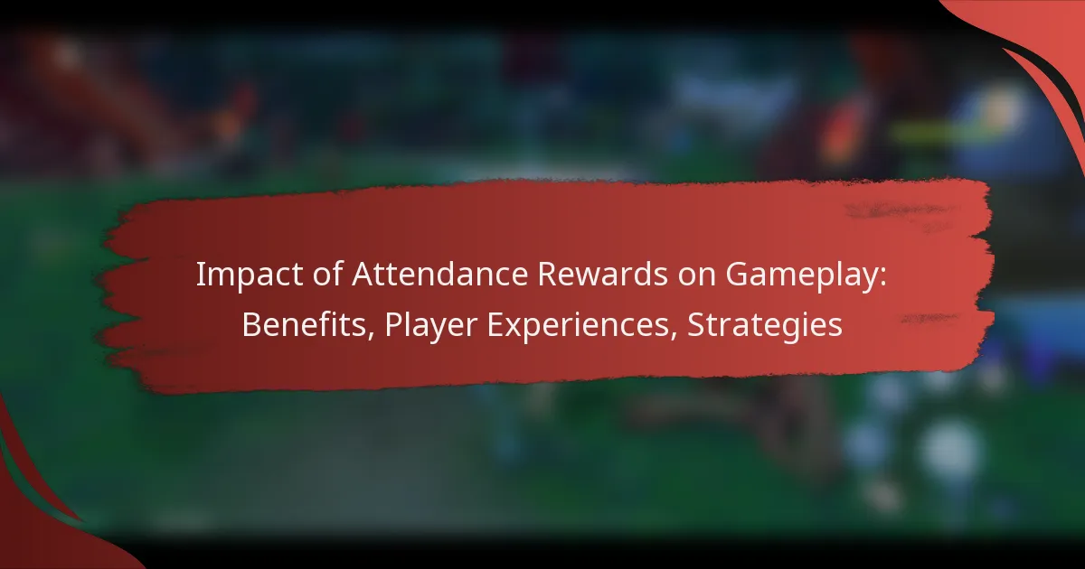 Impact of Attendance Rewards on Gameplay: Benefits, Player Experiences, Strategies