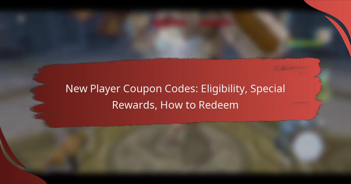 New Player Coupon Codes: Eligibility, Special Rewards, How to Redeem