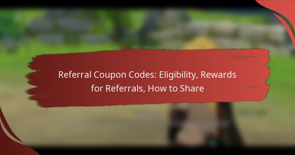 Referral Coupon Codes: Eligibility, Rewards for Referrals, How to Share