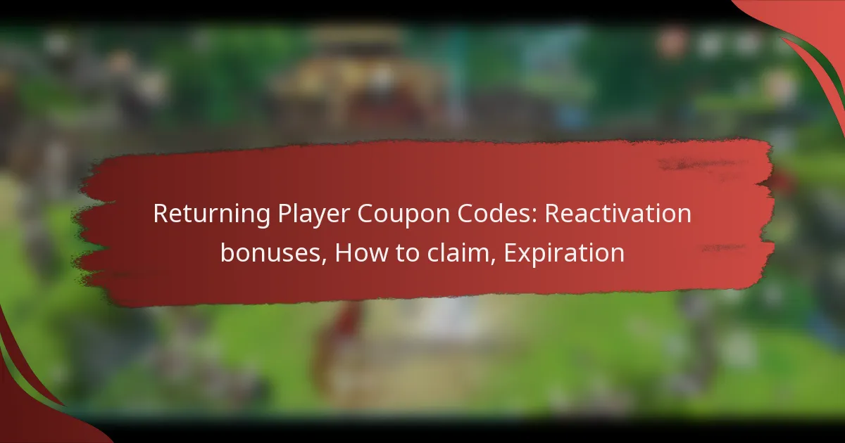 Returning Player Coupon Codes: Reactivation bonuses, How to claim, Expiration