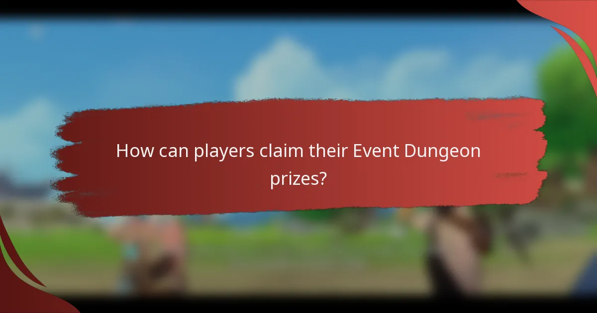 How can players claim their Event Dungeon prizes?