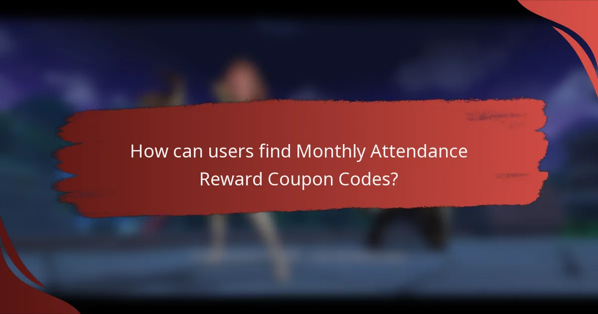 How can users find Monthly Attendance Reward Coupon Codes?