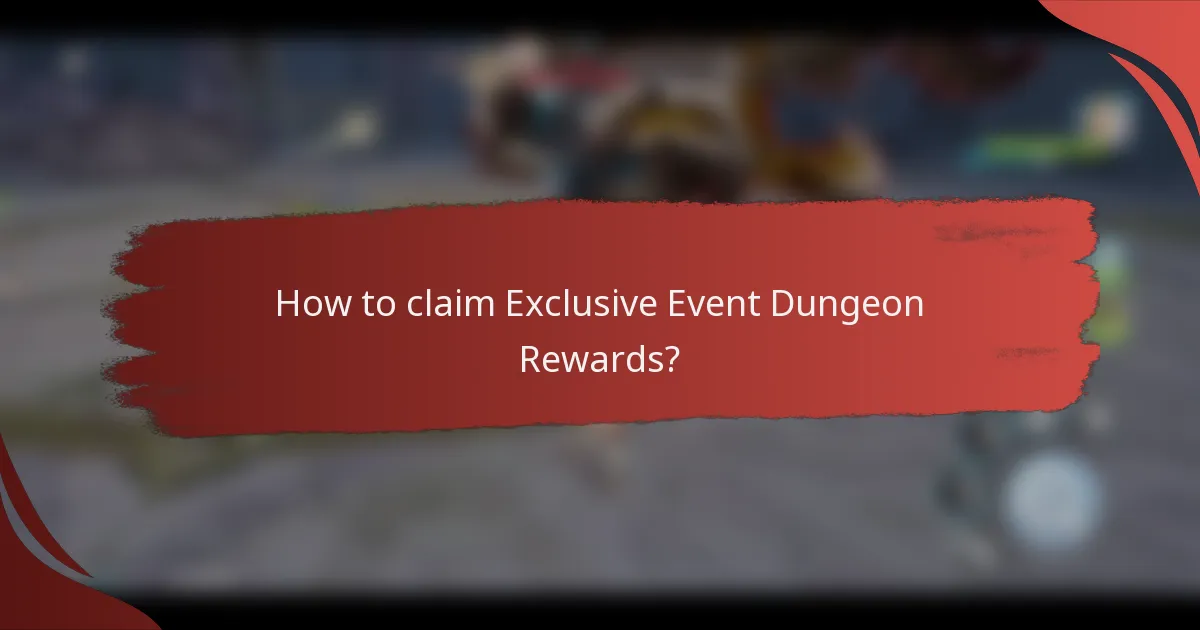 How to claim Exclusive Event Dungeon Rewards?