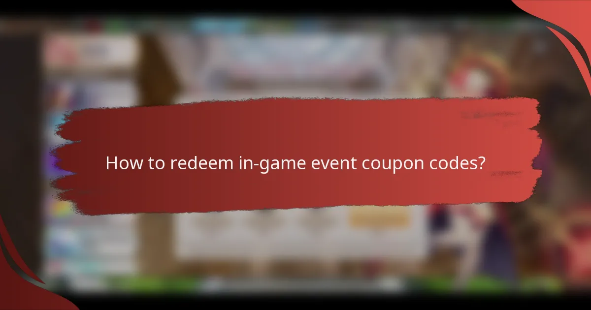 How to redeem in-game event coupon codes?