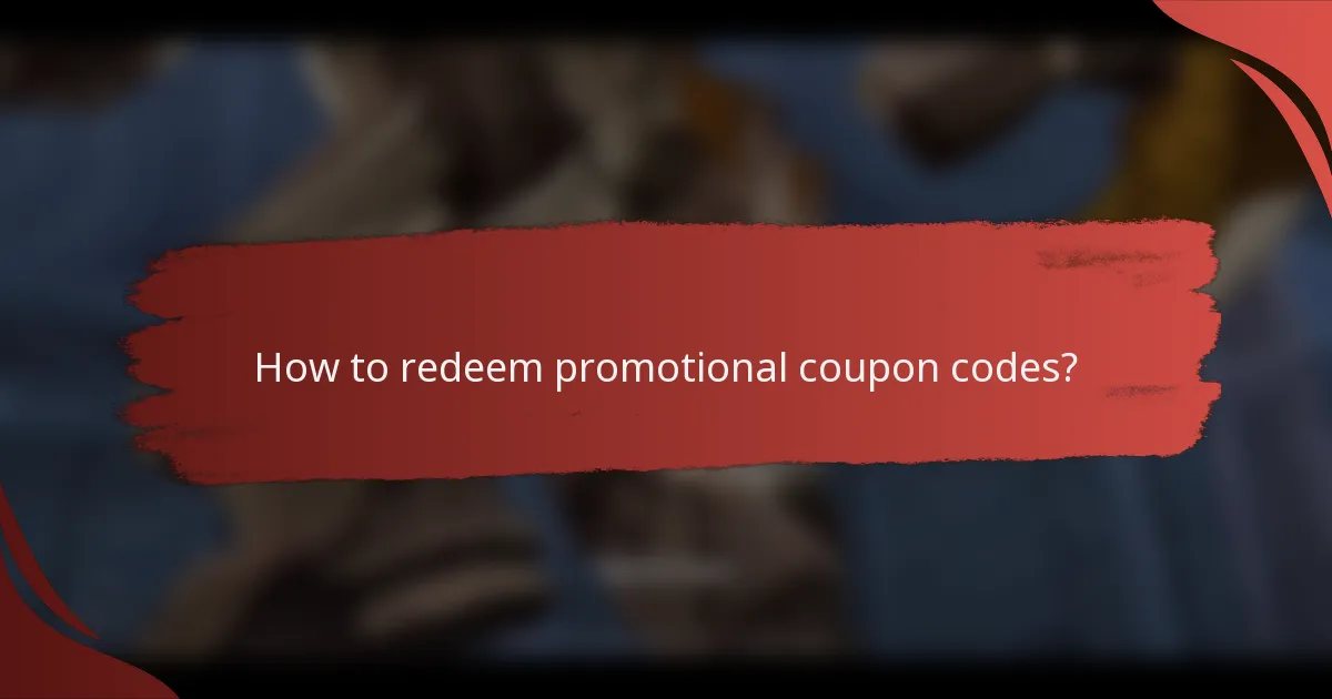 How to redeem promotional coupon codes?