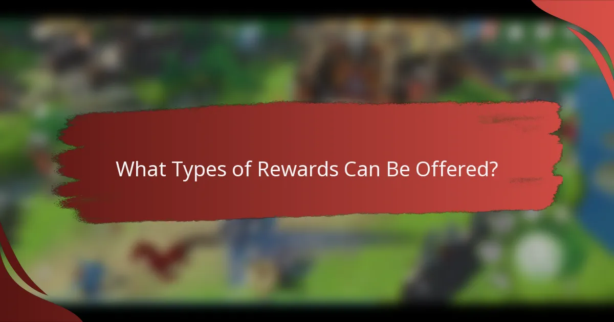 What Types of Rewards Can Be Offered?