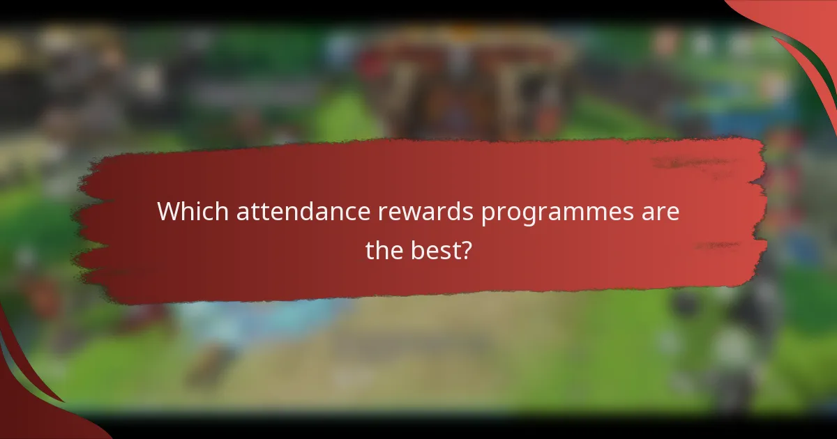Which attendance rewards programmes are the best?